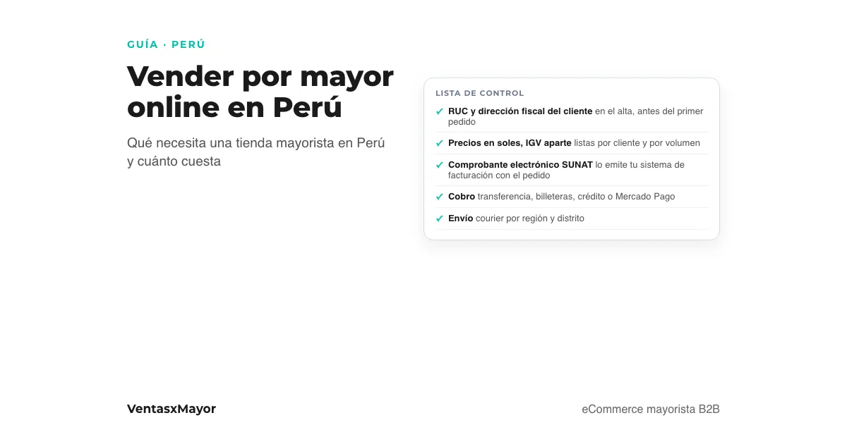 Portada: lista de control de una tienda mayorista en Perú: RUC del cliente, precios con IGV (18 %) aparte, factura electrónica SUNAT, cobro y envío